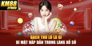 Bạch Thủ Lô Là Gì - Bí Mật Hấp Dẫn Trong Làng Xổ Số