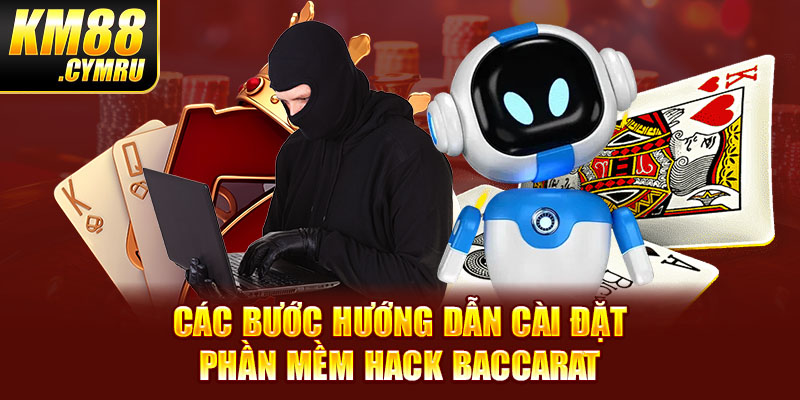 Các bước hướng dẫn cài đặt phần mềm hack Baccarat