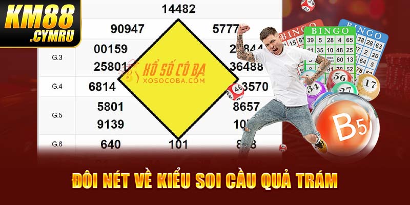 Đôi nét về kiểu soi cầu quả trám