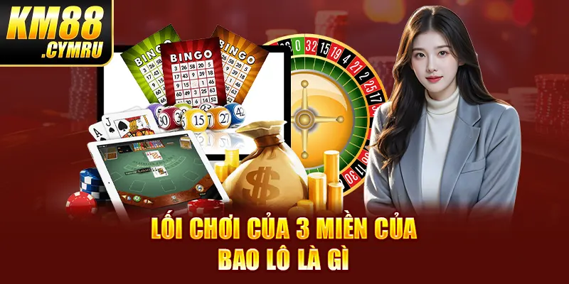 Bao Lô Là Gì? Hướng Dẫn Cách Đánh Bách Phát Bách Trúng